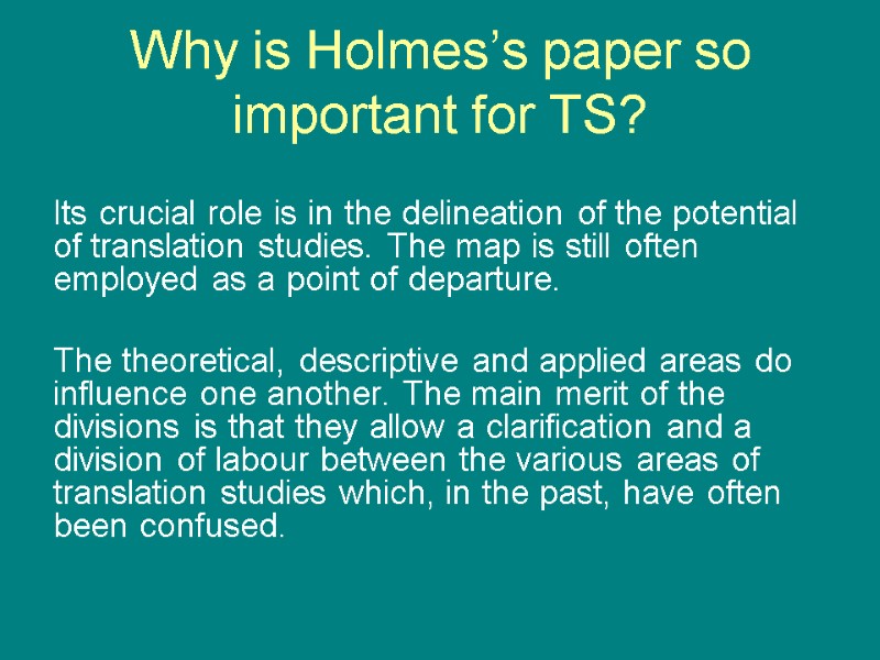 Why is Holmes’s paper so important for TS?  Its crucial role is in